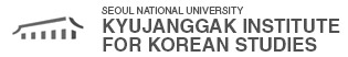 SEOUL NATIONAL UNIVERSITY KYUJANGGAK INSTITUTE FOR KOREAN STUDIES
